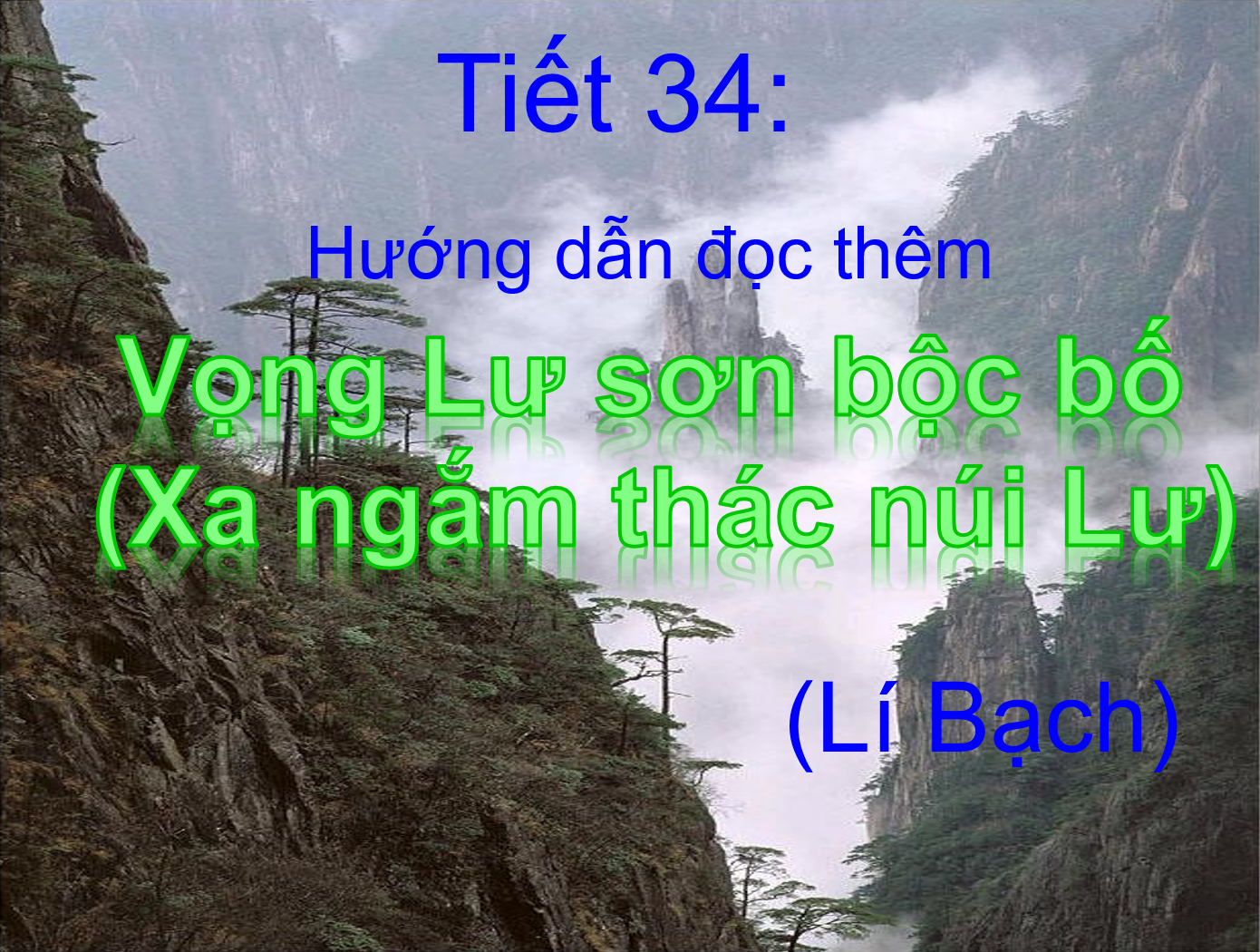 Bài 9 - Tiết 34: Xa ngắm thác núi Lư (Vọng Lư sơn bộc bố) 