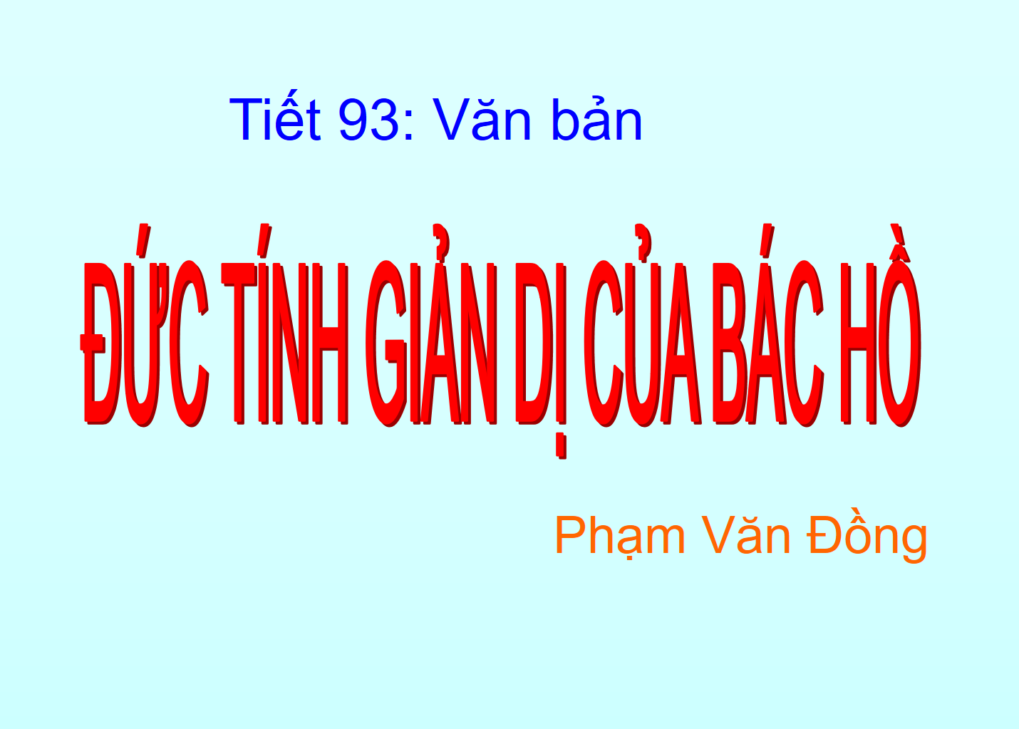 Bài 23 - Tiết 93: Đức tính giản dị của Bác Hồ