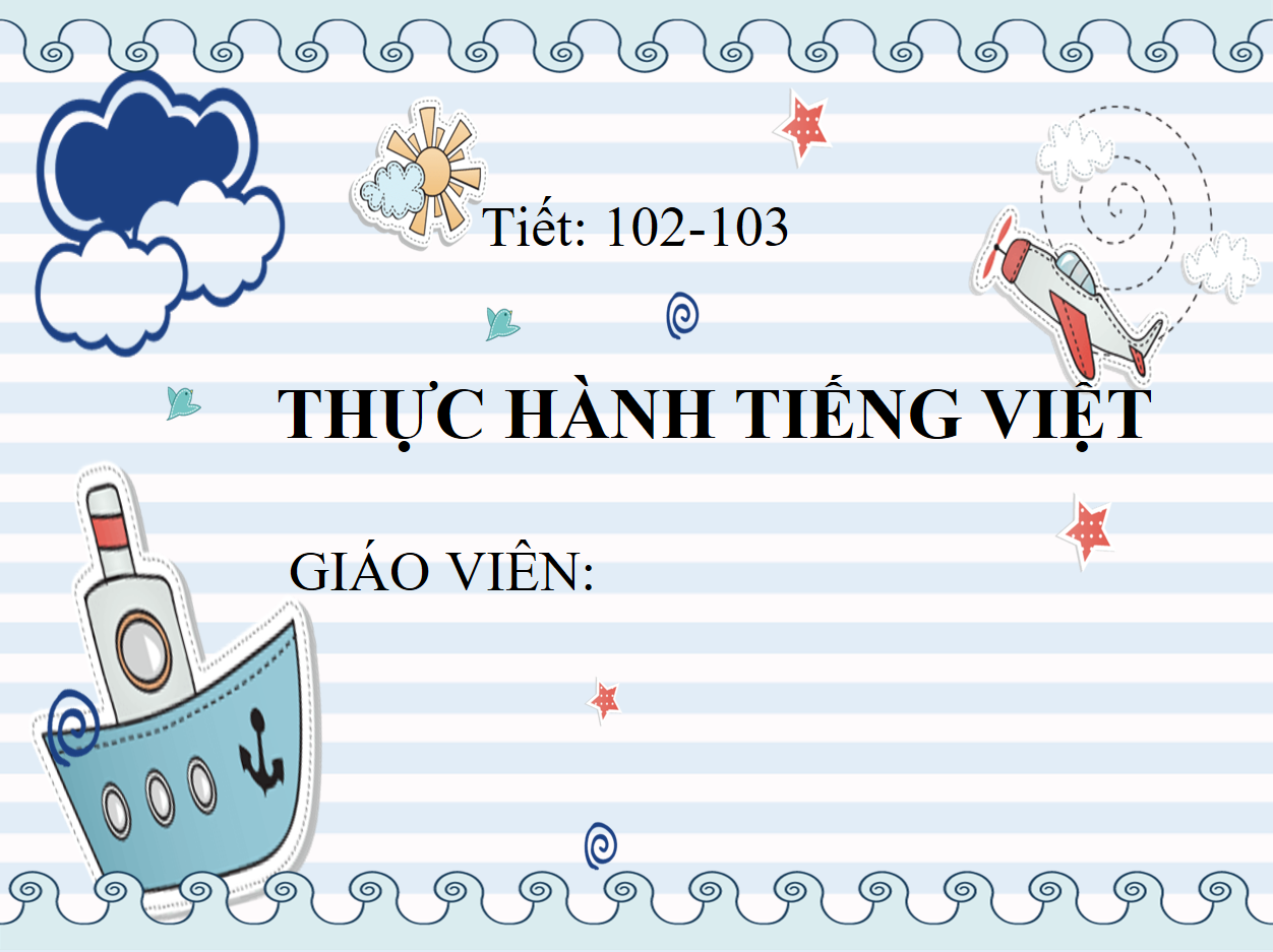 Phần Khởi động bài dạy Ngữ văn 6 - Thực hành tiếng Việt - Bộ sách Kết nối tri thức với cuộc sống 