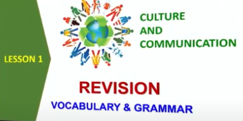 Vocabulary: culture and communication i grammar : tenses