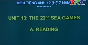 Unit 13: The 22nd Seagames - A.Reading