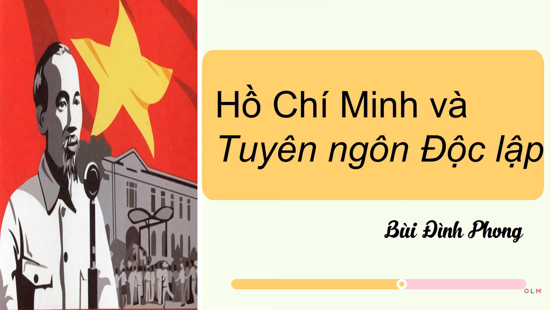 Bài 5: Đọc hiểu văn bản: Hồ Chí Minh và "Tuyên ngôn Độc lập" - Bộ sách Cánh diều 