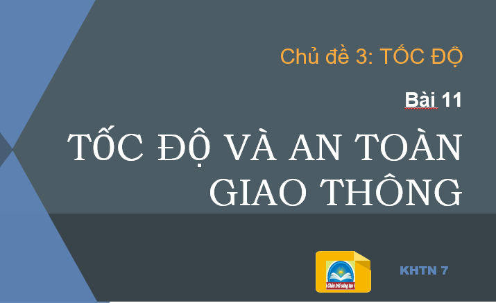 Bài 11: Tốc độ và an toàn giao thông - Bộ sách Chân trời sáng tạo