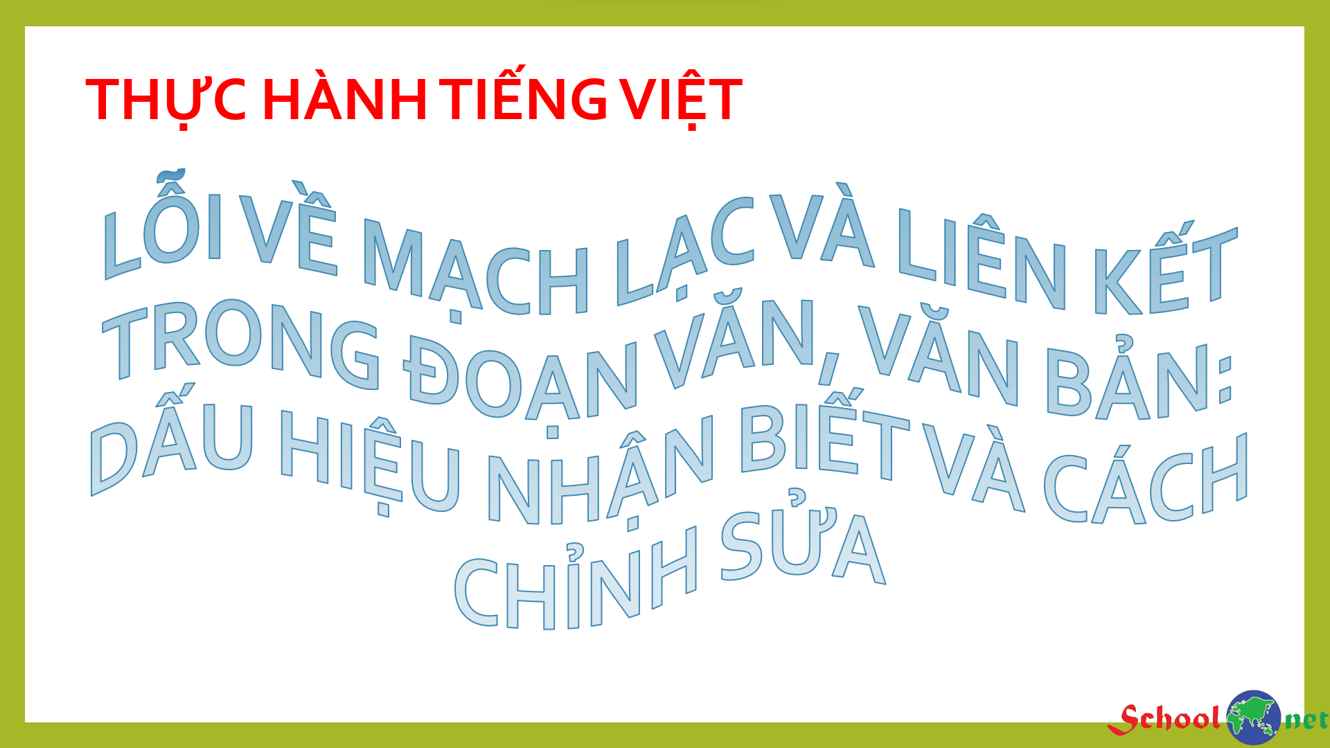 Bài 3: Thực hành tiếng Việt: Lỗi về liên kết và mạch lạc trong đoạn văn, văn bản: Dấu  hiệu nhận biết và cách chỉnh sửa - Bộ sách Kết nối tri thức với cuộc sống
