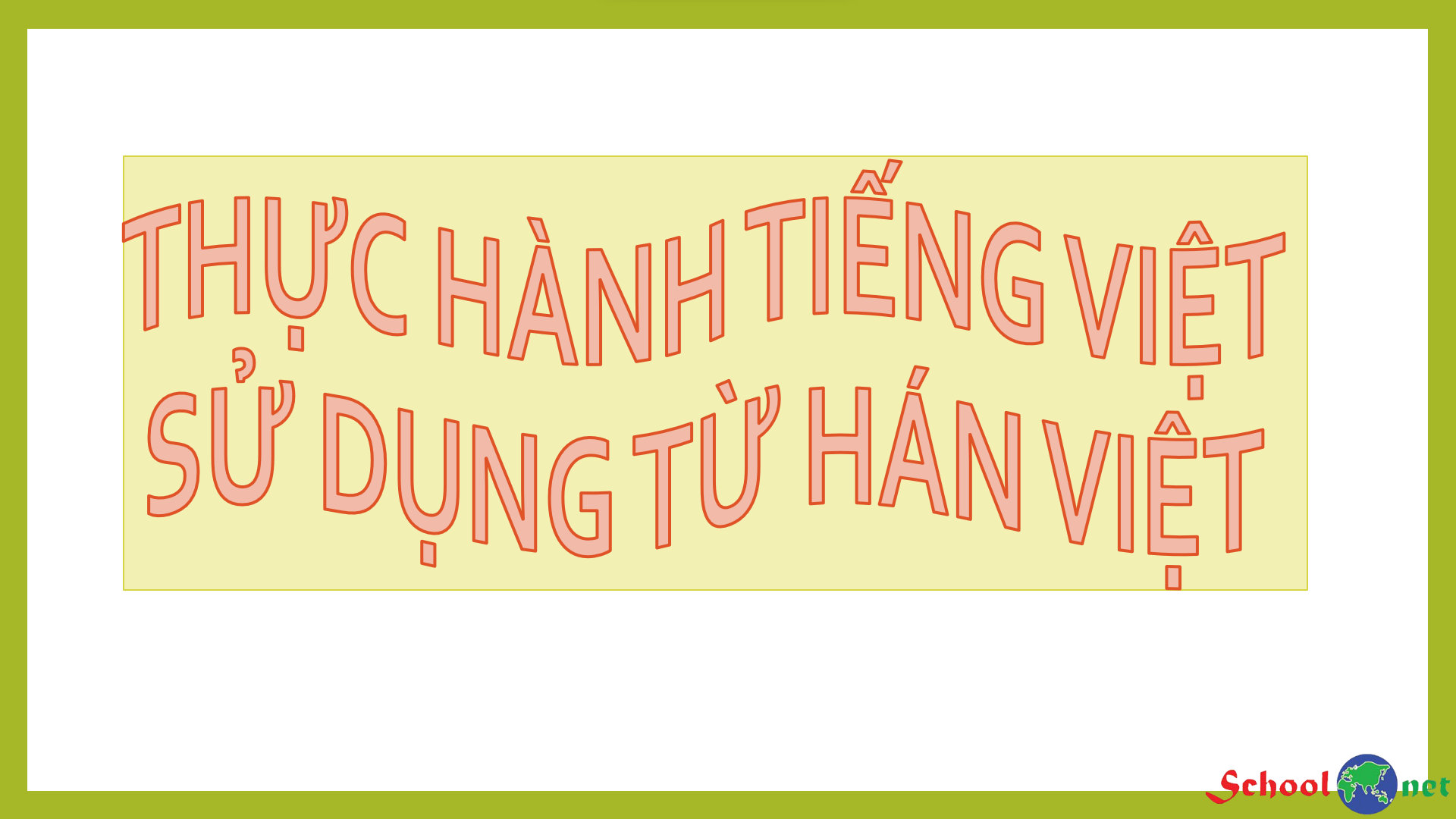 Bài 7: Thực hành tiếng Việt: Sử dụng từ Hán Việt - Bộ sách Kết nối tri thức với cuộc sống