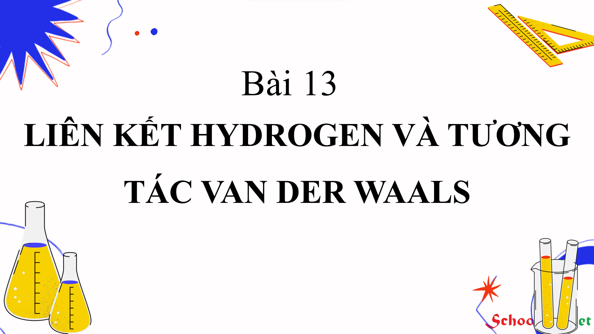 Bài 13: Liên kết hydrogen và tương tác van der Waals - Bộ sách Kết nối tri thức với cuộc sống