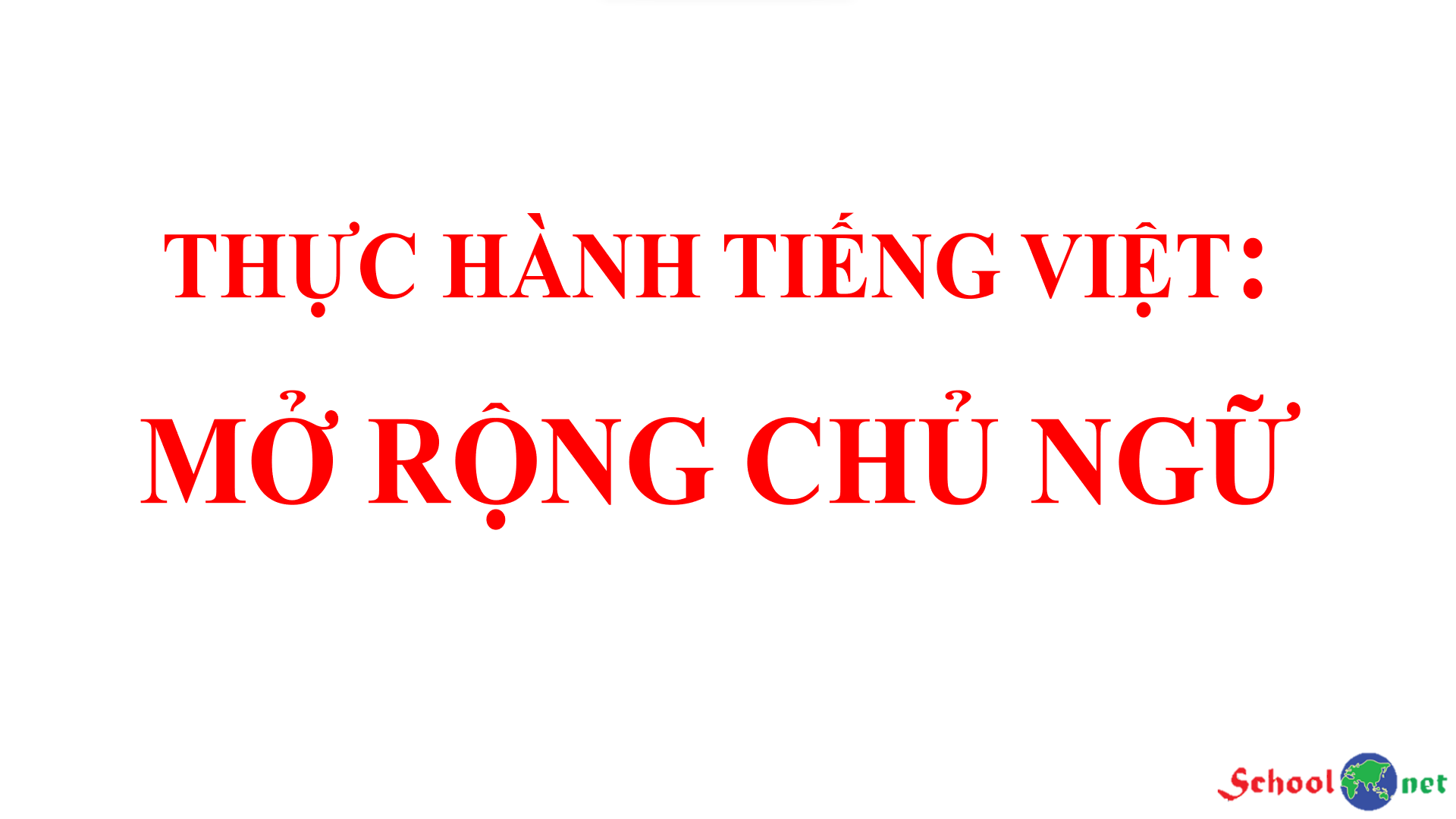 Bài 6: Thực hành tiếng Việt: Mở rộng Chủ ngữ - Bộ sách Cánh diều
