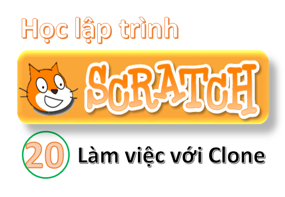 Bài 20: Làm việc với Clone trong Scratch